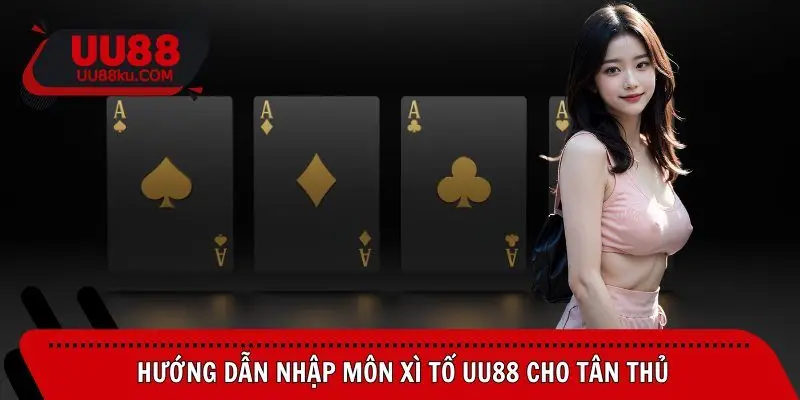 xi-to-uu88-huong-dan-nhap-mon
